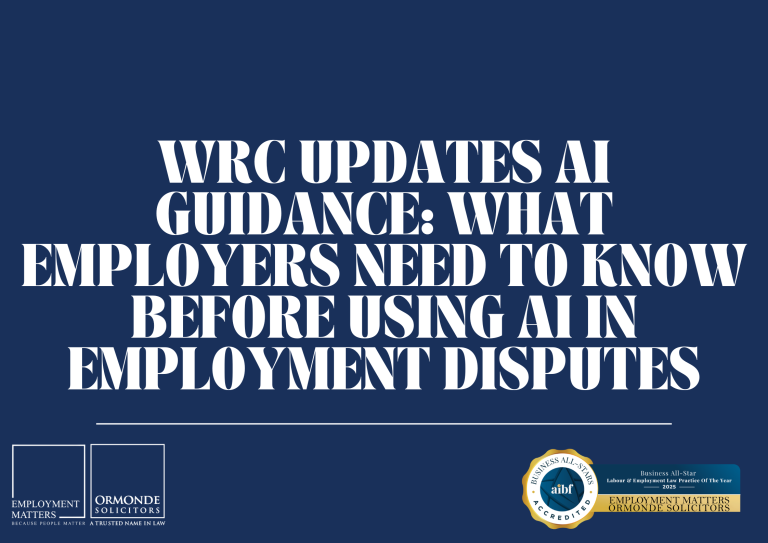WRC Updates AI Guidance: What Employers Need to Know Before Using AI in Employment Disputes
