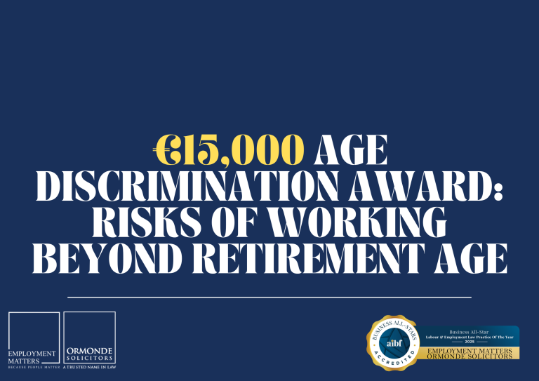€15,000 Age Discrimination Award: Risks of Working Beyond Retirement Age